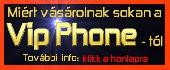Új mobiltelefonok 24 hónap garanciával a Vip Phone-nál! Új mobiltelefonok 24 hónap garanciával a Vip Phone-nál!